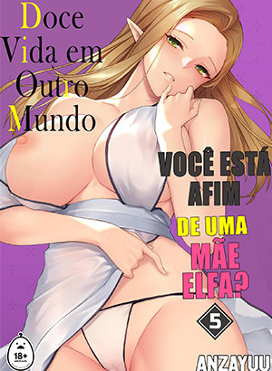 A doce vida em outro mundo 5 hentai